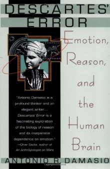 Descartes’ Error: Emotion, Reason and the Human Brain