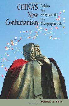 China's New Confucianism: Politics and Everyday Life in a Changing Society (New in Paper)