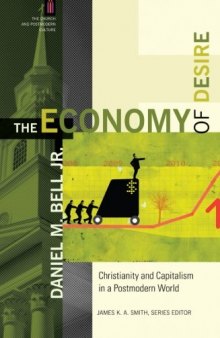 Economy of Desire, The: Christianity and Capitalism in a Postmodern World