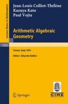 Arithmetic Algebraic Geometry: Lectures given at the 2nd Session of the Centro Internazionale Matematico Estivo (C.I.M.E.) held in Trento, Italy, June 24–July 2, 1991