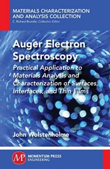 Auger electron spectroscopy : practical application to materials analysis and characterization of surfaces, interfaces, and thin films