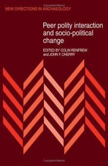 Peer Polity Interaction and Socio-political Change (New Directions in Archaeology)