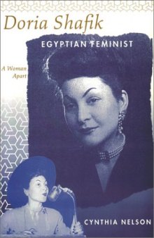Doria Shafik, Egyptian Feminist: A Woman Apart  