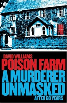 Poison Farm: A Murderer Unmasked After 60 Years