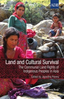 Land and Cultural Survival: The Communal Land Rights of Indigenous Peoples in Asia  