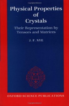 Physical Properties of Crystals: Their Representation by Tensors and Matrices  