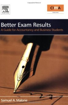 Better Exam Results, Second Edition: A Guide for Business and Accounting Students (CIMA Exam Support Books)