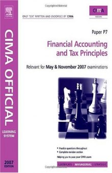 CIMA Learning System 2007 Financial Accounting and Tax Principles (Cima Learning Systems Managerial Level 2007)