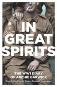 In Great Spirits: The WWI Diary of Archie Barwick