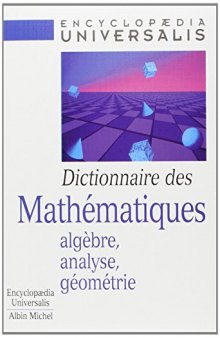 Dictionnaire des mathématiques : algèbre, analyse, géométrie
