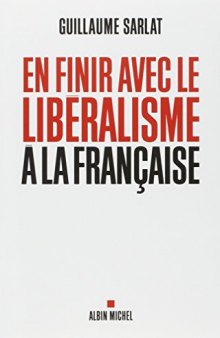 En finir avec le libéralisme à la française