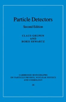 Particle Detectors, 2nd edition (Cambridge Monographs on Particle Physics, Nuclear Physics and Cosmology)
