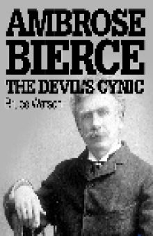 Ambrose Bierce. The Devil’s Cynic