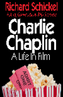 Charlie Chaplin. A Life In Film