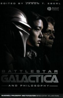 Battlestar Galactica and Philosophy: Knowledge Here Begins Out There 