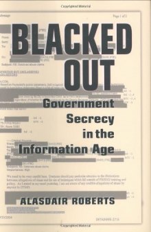 Blacked Out: Government Secrecy in the Information Age