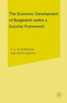The Economic Development of Bangladesh within a Socialist Framework: Proceedings of a Conference held by the International Economic Association at Dacca
