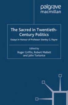 The Sacred in Twentieth-Century Politics: Essays in Honour of Professor Stanley G. Payne