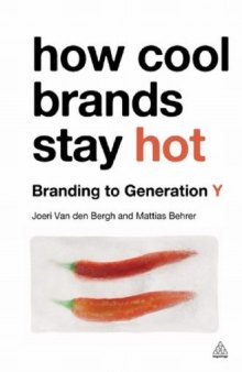 How cool brands stay hot : branding to generation Y