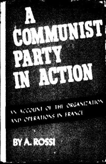A Communist Party in action; an account of the organization and operations in France
