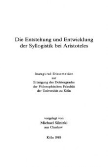 Die Entstehung und Entwicklung der Syllogistik bei Aristoteles (Dissertation) 