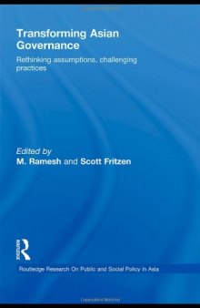 Transforming Asian Governance: Rethinking Assumptions, Challenging Practices (Routledge Research on Public and Social Policy in Asia)