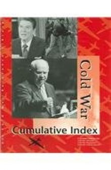 Cold War Reference Library Volume 6 Cumulative Index  