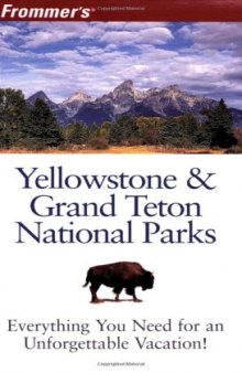 Frommer's Yellowstone & Grand Teton National Parks (2006) (Park Guides)