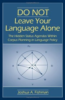 Do Not Leave Your Language Alone: The Hidden Status Agendas Within Corpus Planning in Language Policy