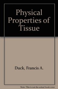 Physical Properties of Tissues. A Comprehensive Reference Book