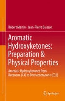 Aromatic Hydroxyketones: Preparation & Physical Properties: Aromatic Hydroxyketones from Butanone (C4) to Dotriacontanone (C32)