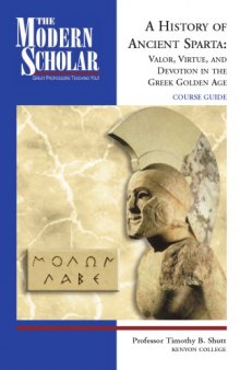 A history of ancient Sparta : valor, virtue, and devotion in the Greek golden age