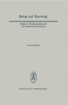 Being and Knowing: Studies in Thomas Aquinas and Later Medieval Philosophers