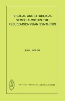 Biblical and liturgical symbols within the pseudo-Dionysian synthesis