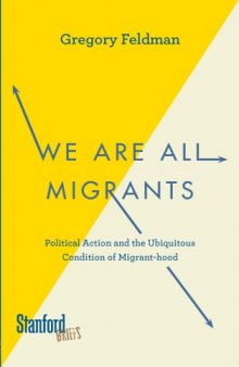We Are All Migrants: Political Action and the Ubiquitous Condition of Migrant-hood