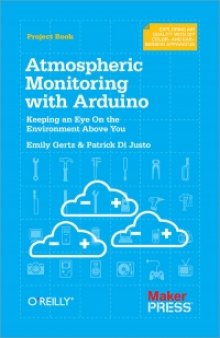 Atmospheric Monitoring with Arduino: Building Simple Devices to Collect Data About the Environment