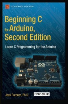 Beginning C for Arduino, 2nd Edition: Learn C Programming for the Arduino