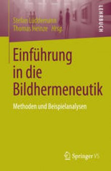 Einführung in die Bildhermeneutik: Methoden und Beispielanalysen