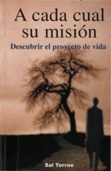 A cada cual su mision; Descubrir el proyecto de vida