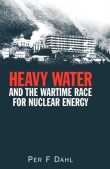 Heavy water and the wartime race for nuclear energy