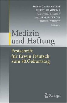 Medizin und Haftung: Festschrift für Erwin Deutsch zum 80. Geburtstag