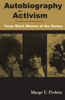 Autobiography as Activism: Three Black Women of the Sixties