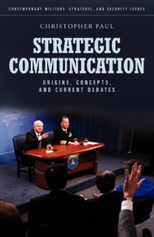 Strategic Communication: Origins, Concepts, and Current Debates