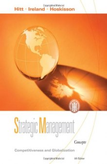 Strategic Management: Competitiveness and Globalization , Eighth Edition (Concepts and Cases)  