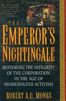 The Emperor's Nightingale: Restoring The Integrity Of The Corporation In The Age Of Shareholder Activism