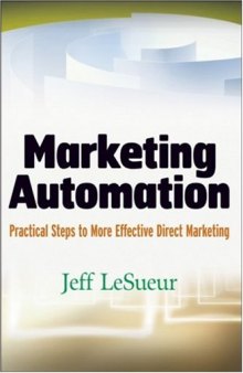 Marketing Automation: Practical Steps to More Effective Direct Marketing (Wiley and SAS Business Series)