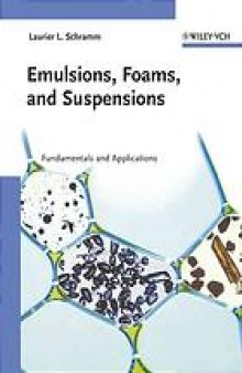 Emulsions, foams, and suspensions : fundamentals and applications