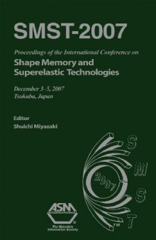 SMST-2007 : proceedings of the International Conference on Shape Memory and Superelastic Technologies, December 2-5, 2007, Tsukuba, Japan