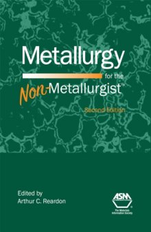 Metallurgy for the non-metallurgist, second edition