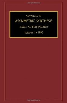 Advances in Asymmetric Synthesis, Volume 1, Volume 1 (Advances in Asymmetric Synthesis)